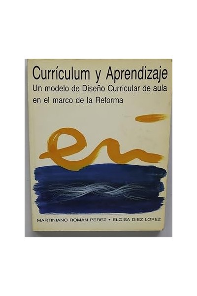 Currículum y aprendizaje. Un modelo de diseño curricular de aula en el marco de la reforma